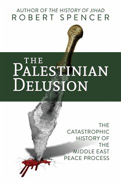 The Palestinian Delusion - Spencer, Robert