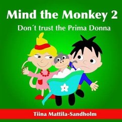 Mind the Monkey 2: Don't trust the Prima Donna - Mattila-Sandholm, Tiina