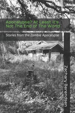 Apocalypse? At Least it's Not The End of The World - Berendsen, Derek; Berendsen, Zachary