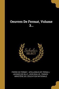 Oeuvres De Fermat, Volume 3... - Fermat, Pierre De