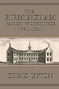 The Birmingham Parish Workhouse, 1730-1840 - Upton, Chris
