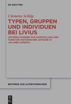 Typen, Gruppen und Individuen bei Livius - Schlip, Clemens