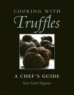 Cooking with Truffles: A Chef's Guide - Seguret, Susi Gott