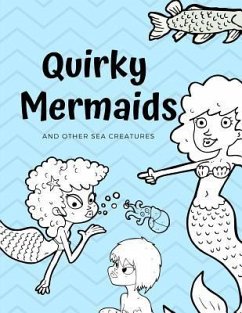 Quirky Mermaids And Other Sea Creatures: Adult Coloring Book For Relaxing Art Therapy (8.5 x 11 in.) - Books, Blue Menagerie