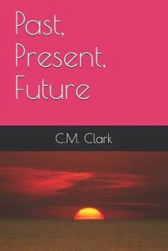 Past, Present, Future - Clark, C. M.