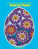 Livre de Coloriage Pour Enfants Et Adultes: Oeufs de Pâques