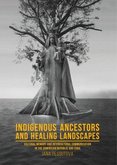 Indigenous Ancestors and Healing Landscapes - Pesoutová, Jana