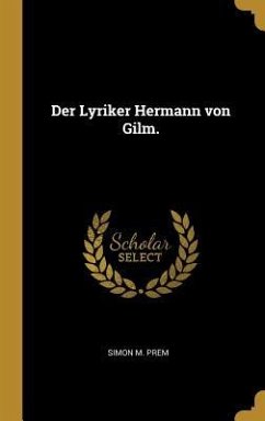 Der Lyriker Hermann von Gilm. - Prem, Simon M