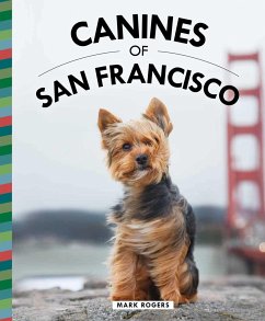 Canines of San Francisco - Rogers, Mark