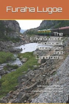 The Environment, Geological Processes and Landforms: Seif-Study for Physical Geography and Geomorphology Learning - Lugoe, Furaha Ngeregere