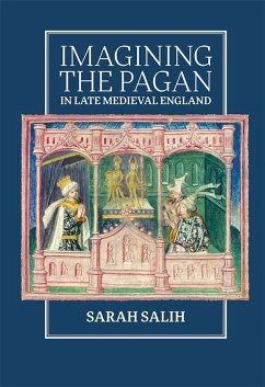Imagining the Pagan in Late Medieval England - Salih, Sarah