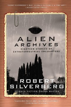 Alien Archives: Eighteen Stories of Extraterrestrial Encounters - Silverberg, Robert