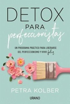 Detox Para Perfeccionistas - Kolber, Petra