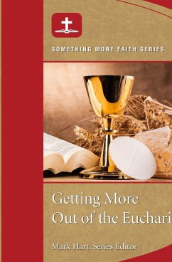 Getting More Out of Eucharist - Hart, Mark