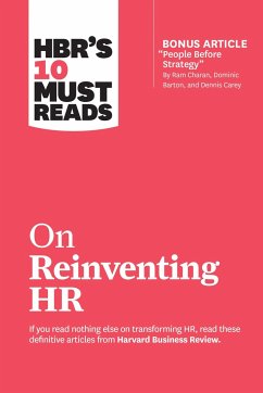 Hbr's 10 Must Reads on Reinventing HR (with Bonus Article People Before Strategy by RAM Charan, Dominic Barton, and Dennis Carey) - Review, Harvard Business; Buckingham, Marcus; Hoffman, Reid; Charan, Ram; Cappelli, Peter