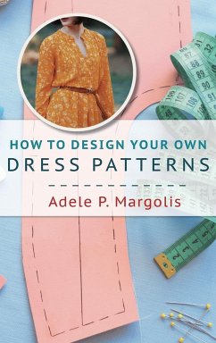 How to Design Your Own Dress Patterns - Margolis, Adele