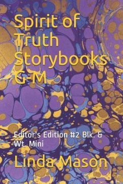 Spirit of Truth Storybooks G-M: Editor's Edition #2 Blk. & Wt. Mini - Mason, Linda C.