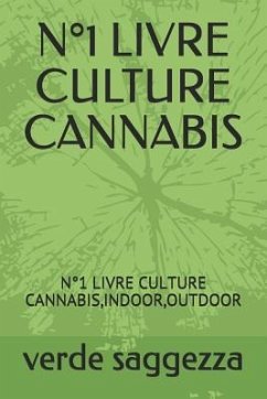 N°1 Livre Culture Cannabis: N°1 Livre Culture Cannabis, Indoor, Outdoor - Saggezza, Verde