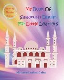 My Book of Salaatudh Dhuhr For Little Learners: 6 years +