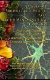La Guía del Bibliotecario Médico para Salud Mental Natural: Ansiedad, Depresión, Bipolar, Esquizofrenia, y Adicción Digital: Nutrición y Terapias Comp