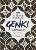 Genki : las diez reglas de oro de los japoneses : claves para vivir con alegría, serenidad y sentido