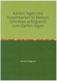 Karten legen mit Kipperkarten In kleinen Schritten erfolgreich zum Karten legen