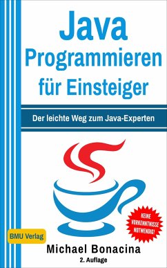 Java Programmieren für Einsteiger - Bonacina, Michael
