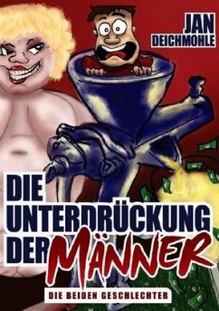 Die Unterdrückung der Männer - Deichmohle, Jan