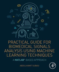 Practical Guide for Biomedical Signals Analysis Using Machine Learning Techniques (eBook, ePUB) - Subasi, Abdulhamit