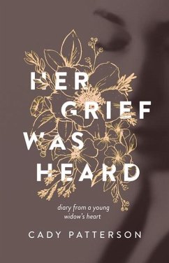 Her Grief Was Heard - Patterson, Cady Morgan