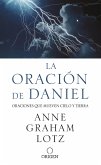 La Oración de Daniel. Oraciones Que Mueven Cielo Y Tierra / The Daniel Prayer