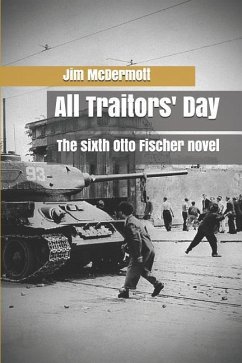 All Traitors' Day: The sixth Otto Fischer novel - Mcdermott, Jim