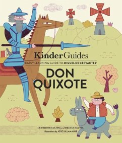 Miguel de Cervantes' Don Quixote: A Kinderguides Illustrated Learning Guide - Colting, Fredrik; Medina, Melissa