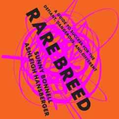 Rare Breed: A Guide to Success for the Defiant, Dangerous, and Different - Bonnell, Sunny; Hansberger, Ashleigh