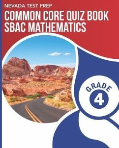 NEVADA TEST PREP Common Core Quiz Book SBAC Mathematics Grade 4: Preparation for the Smarter Balanced Math Assessments - Hawas, D.