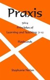 Praxis Flash Cards: Principles of Learning and Teaching, 7-12, 5624