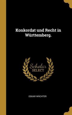 Konkordat Und Recht in Württemberg. - Wachter, Oskar