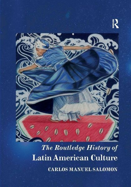 The Routledge History of Latin American Culture The Routledge History of Latin American Culture