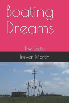 Boating Dreams: The Baltic - Martin, Trevor