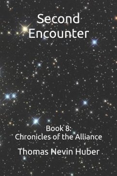 Second Encounter: Book 8: Chronicles of the Alliance - Huber, Thomas Nevin