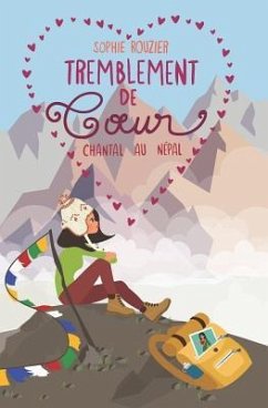 Tremblement de Coeur: Chantal Au Népal - Rouzier, Sophie