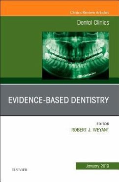 Evidence Based Dentistry, an Issue of Dental Clinics of North America - Weyant, Robert J