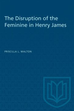 The Disruption of the Feminine in Henry James - Walton, Priscilla