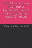 LEXIQUE de finance, économie et bourse des valeurs français espagnol et español francés