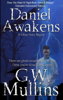 Daniel Awakens A Ghost Story Begins Extended Edition - Mullins, G. W.