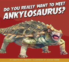 Do You Really Want to Meet Ankylosaurus? - Pimentel, Annette Bay