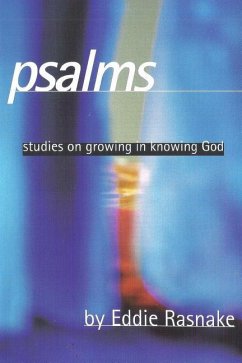 Psalms: Studies on Growing in Knowing God - Rasnake, Eddie