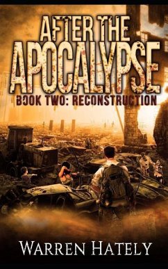 After the Apocalypse Book 2 Reconstruction: a zombie apocalypse political action thriller - Hately, Warren