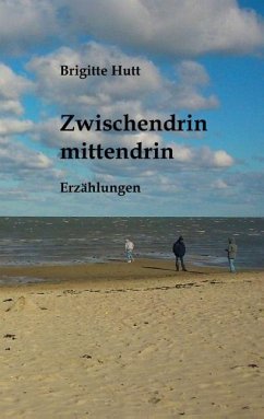 Zwischendrin mittendrin - Hutt, Brigitte