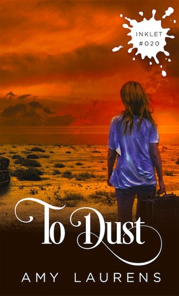 To Dust (Inklet, #20) (eBook, ePUB) To Dust (Inklet, #20) (eBook, ePUB)